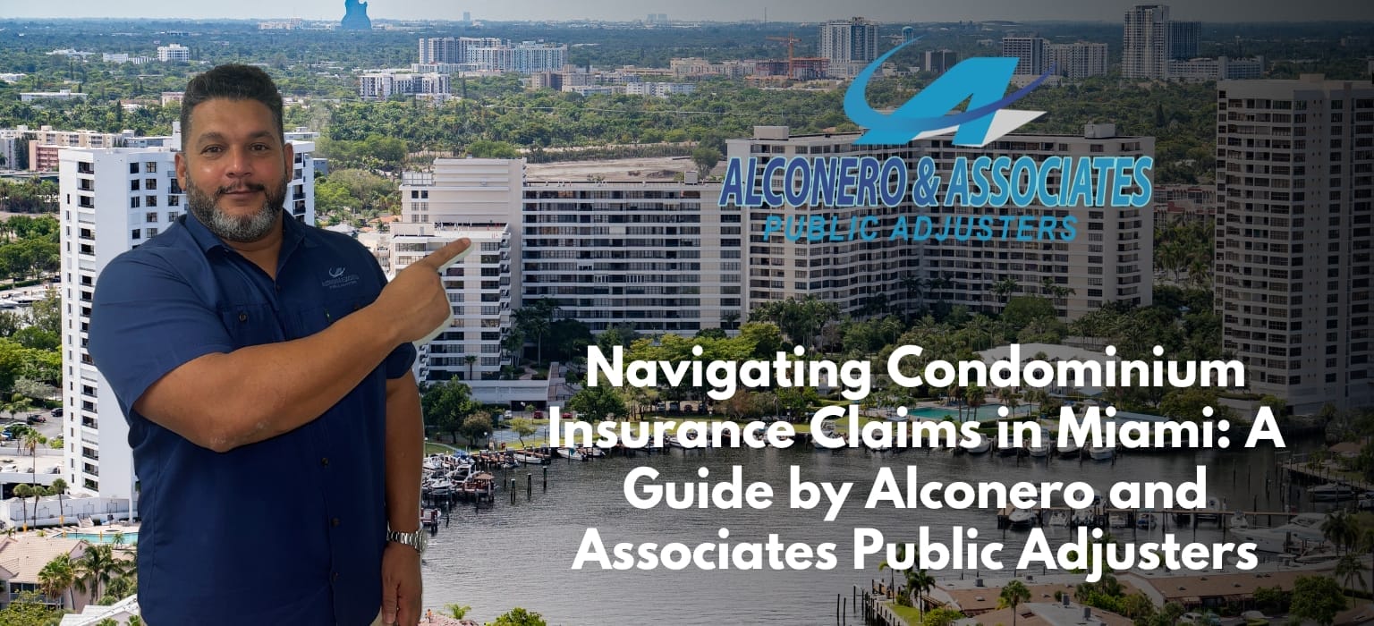 Navigating Condominium Insurance Claims in Miami: A Guide by Alconero and Associates Public Adjusters