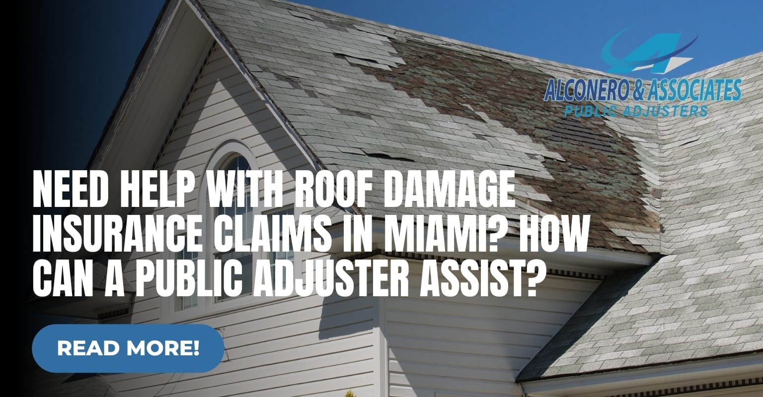 Need Help with Roof Damage Insurance Claims in Miami? How Can a Public Adjuster Assist?