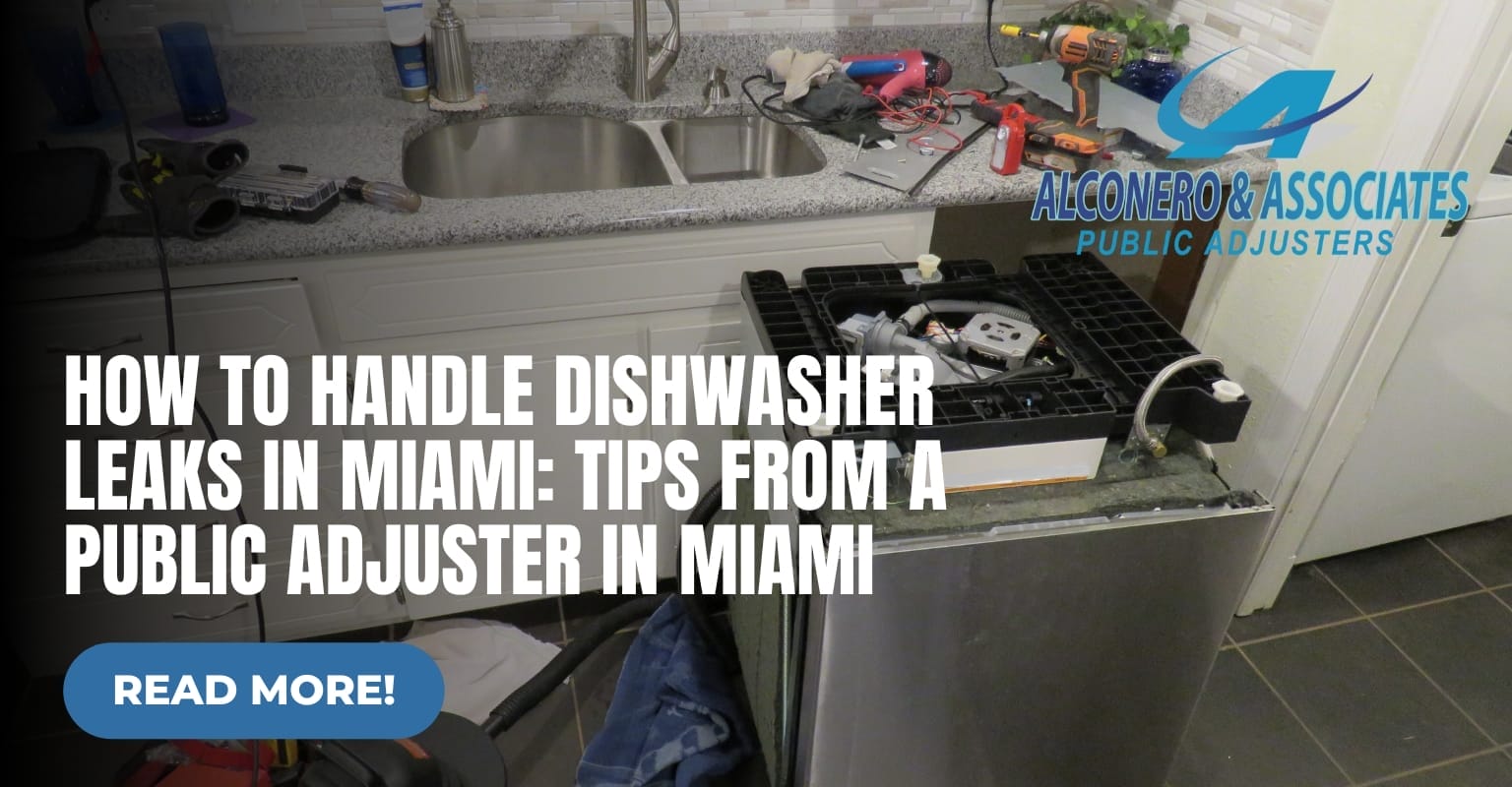 How to Handle Dishwasher Leaks in Miami: Tips from a Public Adjuster in Miami